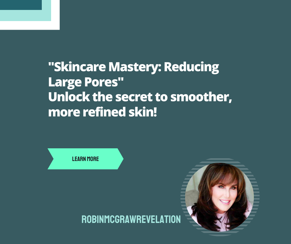 Skincare Mastery: Effective Strategies for Reducing Large Skin Pores