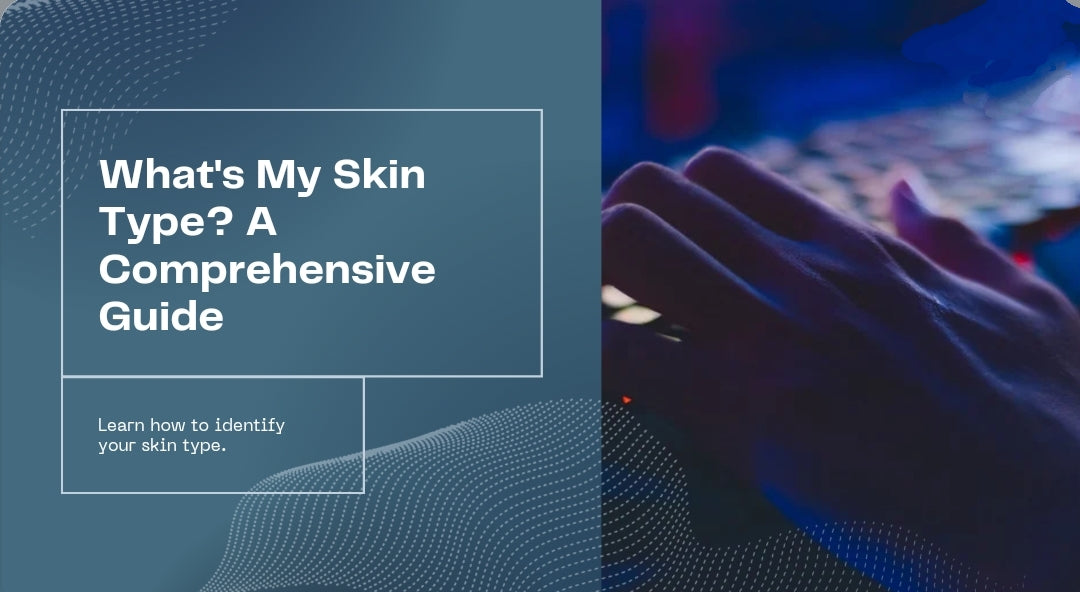 What is my skin type?