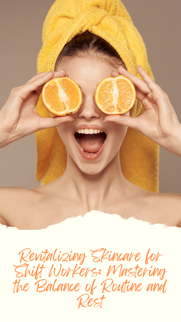 Revitalizing Skincare for Shift Workers: Mastering the Balance of Routine and Rest