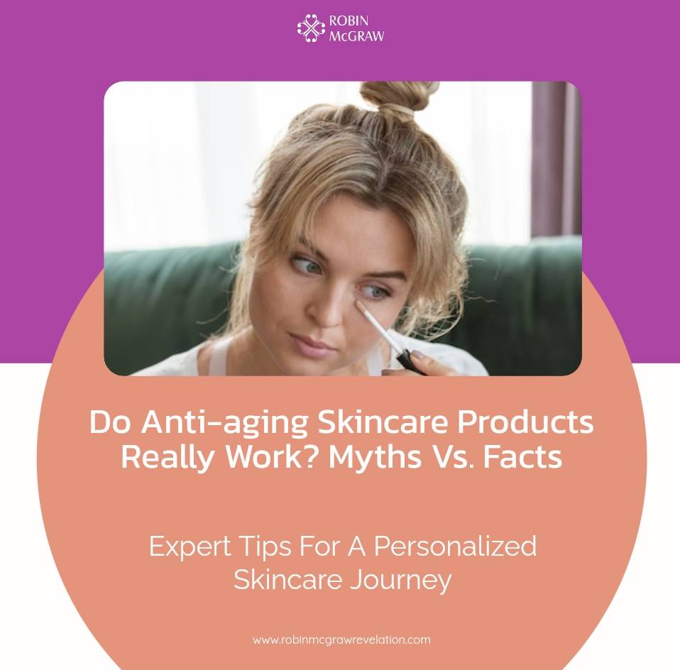 Do Anti-Aging Skincare Products Really Work? Myths vs. Facts