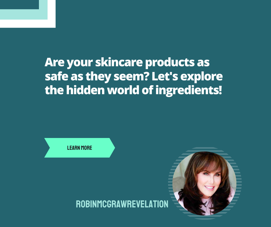 Navigating Skincare: Identifying and Avoiding Harmful Ingredients for – Robin McGraw Revelation