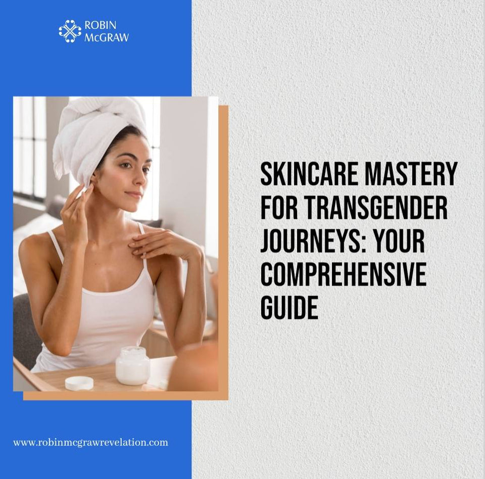 Skincare Mastery for Transgender Journeys: Your Comprehensive Guide